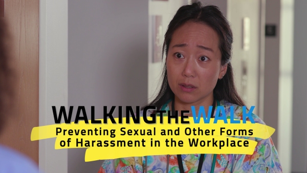Walking the Walk: Preventing Sexual and Other Forms of Harassment in the Workplace—for Healthcare