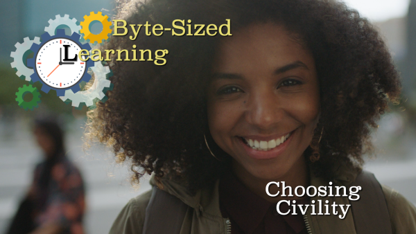 Byte-Sized Learning—Choosing Civility