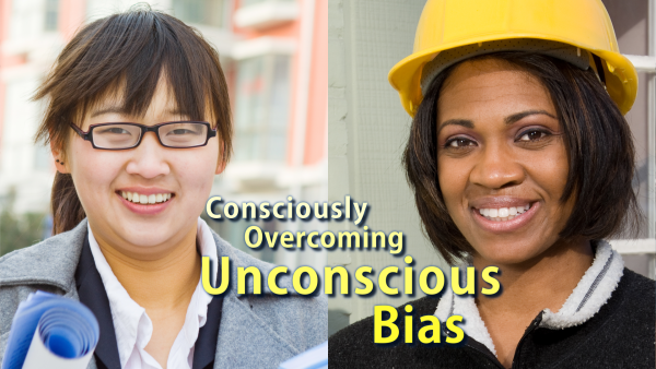 Consciously Overcoming Unconscious Bias