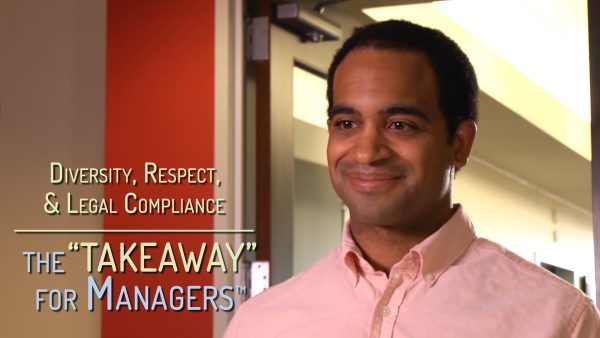 Diversity, Respect, & Legal Compliance — the "TAKEAWAY" for Managers
