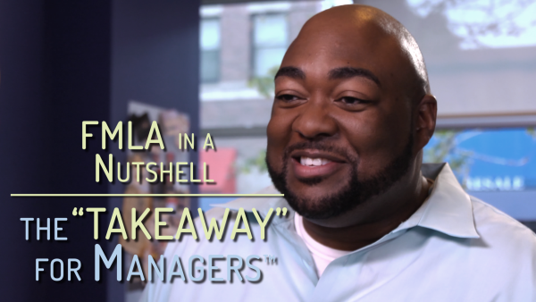 FMLA in a Nutshell — the "TAKEAWAY" for Managers